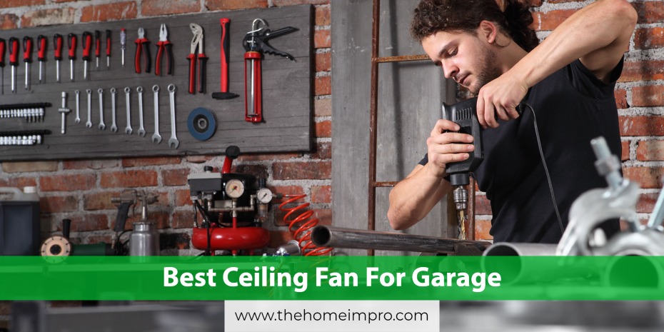 The Best Ceiling Fan For Garage